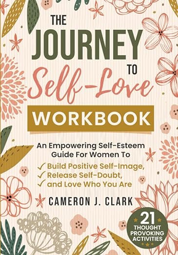The Journey To Self-Love Workbook: An Empowering Self-Esteem Guide For Women To Build Positive Se... | Amazon (US)
