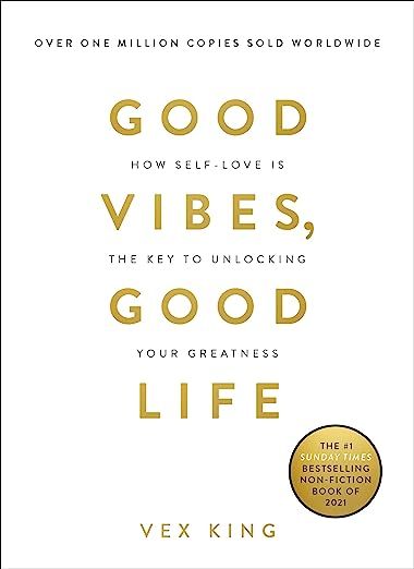 Good Vibes, Good Life: How Self-Love Is the Key to Unlocking Your Greatness: THE #1 SUNDAY TIMES ... | Amazon (UK)