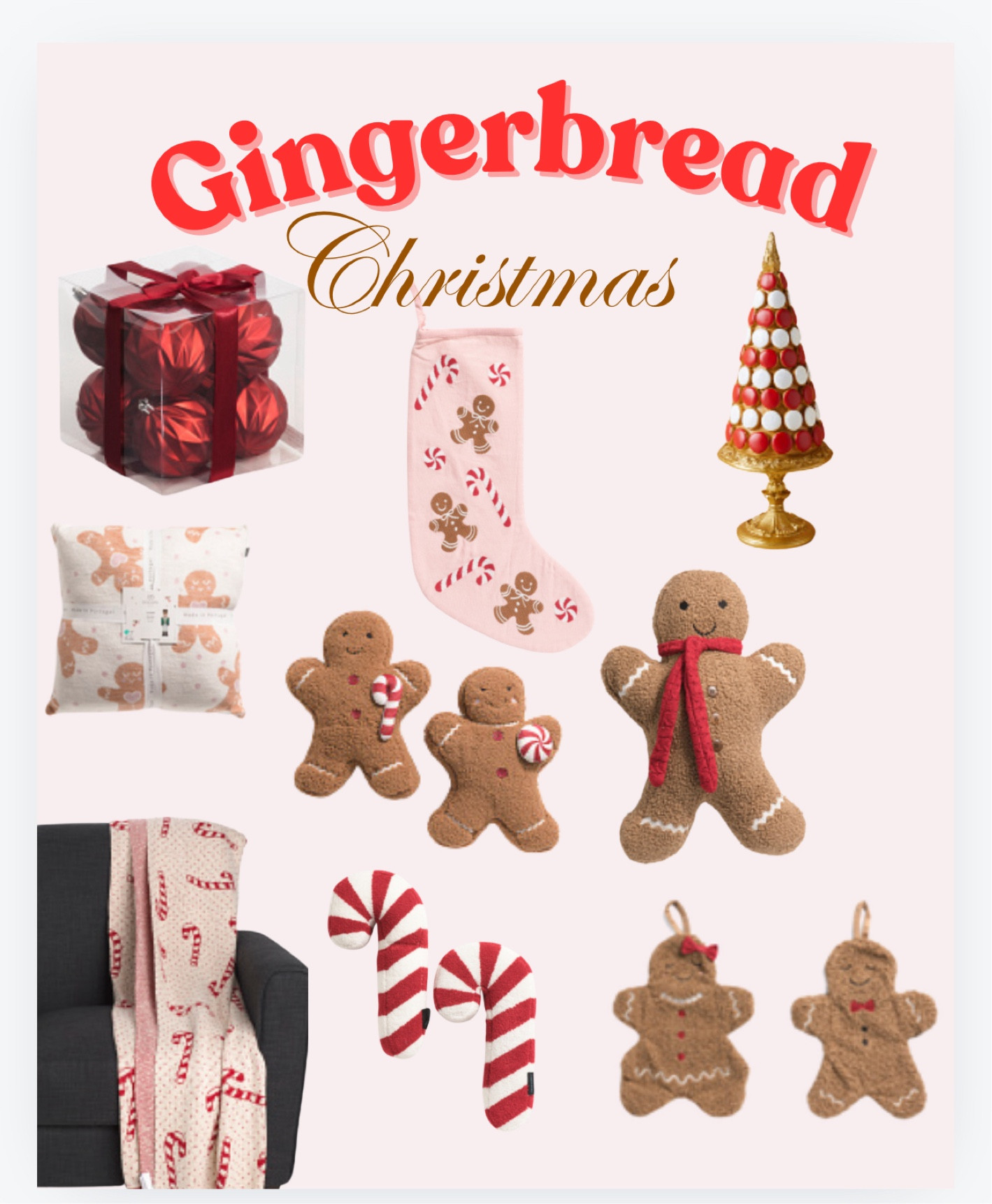 Gingerbread Theme Christmas 

Affordable Christmas Decorations 
Gingerbread Theme
Peppermint Theme
Traditional Christmas 
Candy Cane & Gingerbread 
Red & White Christmas Decor

#LTKHoliday #LTKHome #LTKSeasonal