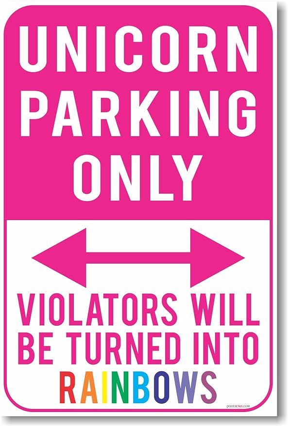 Unicorn Parking Only - Violators Will Be Turned Into Rainbows - NEW Humor Poster | Amazon (US)