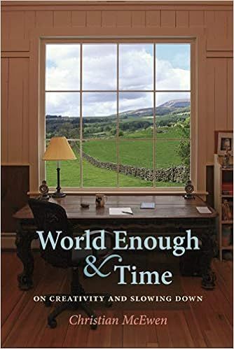 World Enough & Time: On Creativity and Slowing Down | Amazon (US)