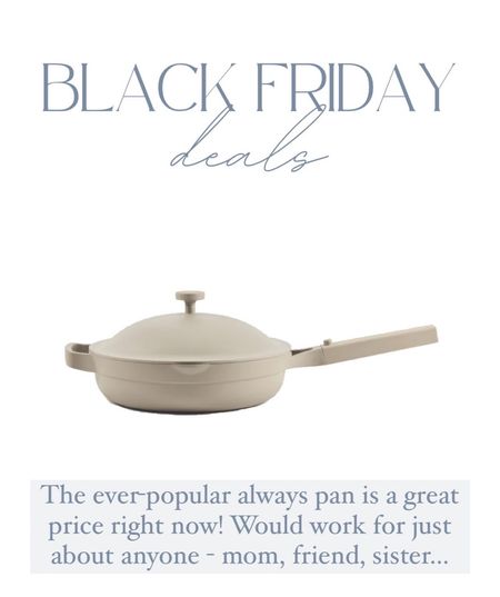 The ever-popular Always pan is under $100 right now and a great gift for just about anyone 

#LTKCyberweek #LTKhome #LTKGiftGuide