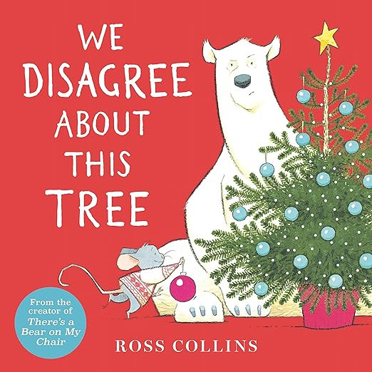 We Disagree About This Tree: A Christmas Story (Ross Collins' Mouse and Bear Stories) | Amazon (US)