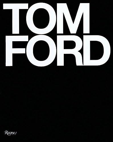 Tom Ford: Ford, Tom, Foley, Bridget, Carter, Graydon, Wintour, Anna: 9780847826698: Amazon.com: B... | Amazon (US)