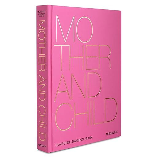 Mother and Child - Assouline Coffee Table Books     Hardcover – April 15, 2018 | Amazon (US)