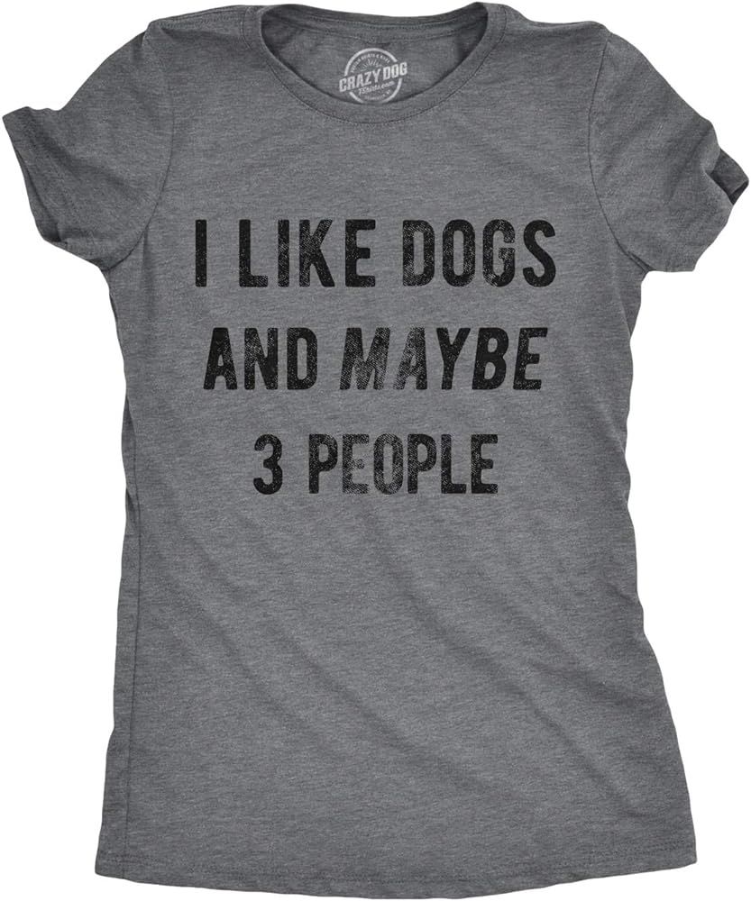 Crazy Dog Womens I Like Dogs and Maybe 3 People T Shirt Funny Graphic Novelty Tee Puppy Dog Paren... | Amazon (US)