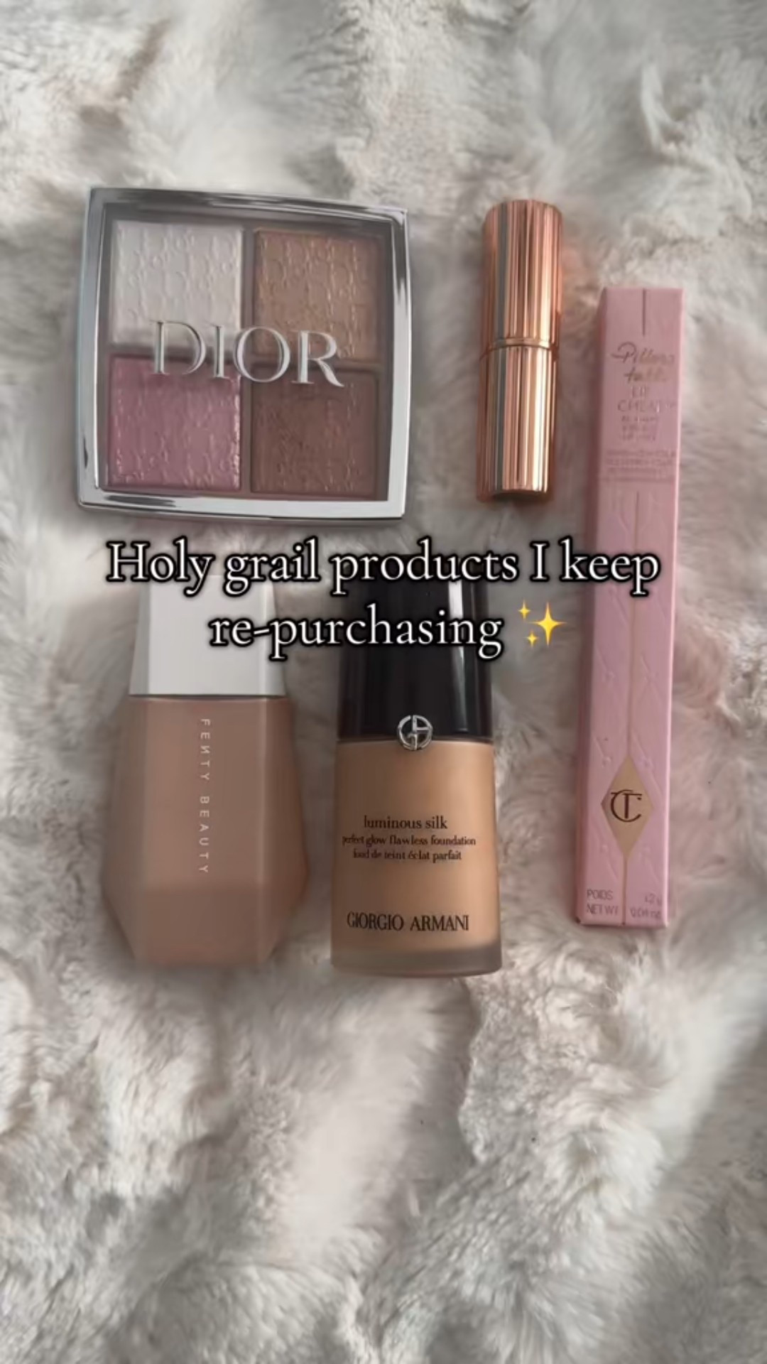 Favorite make up re-purchases 

Dior highlighter 
Charlotte Tilbury pillow talk lip liner and lipstick 
Armani Luminous silk foundation 
Fenty beauty drops lightweight foundation 
Lip cheat 

#LTKgrwm #LTKmorningroutine #LTKBeauty