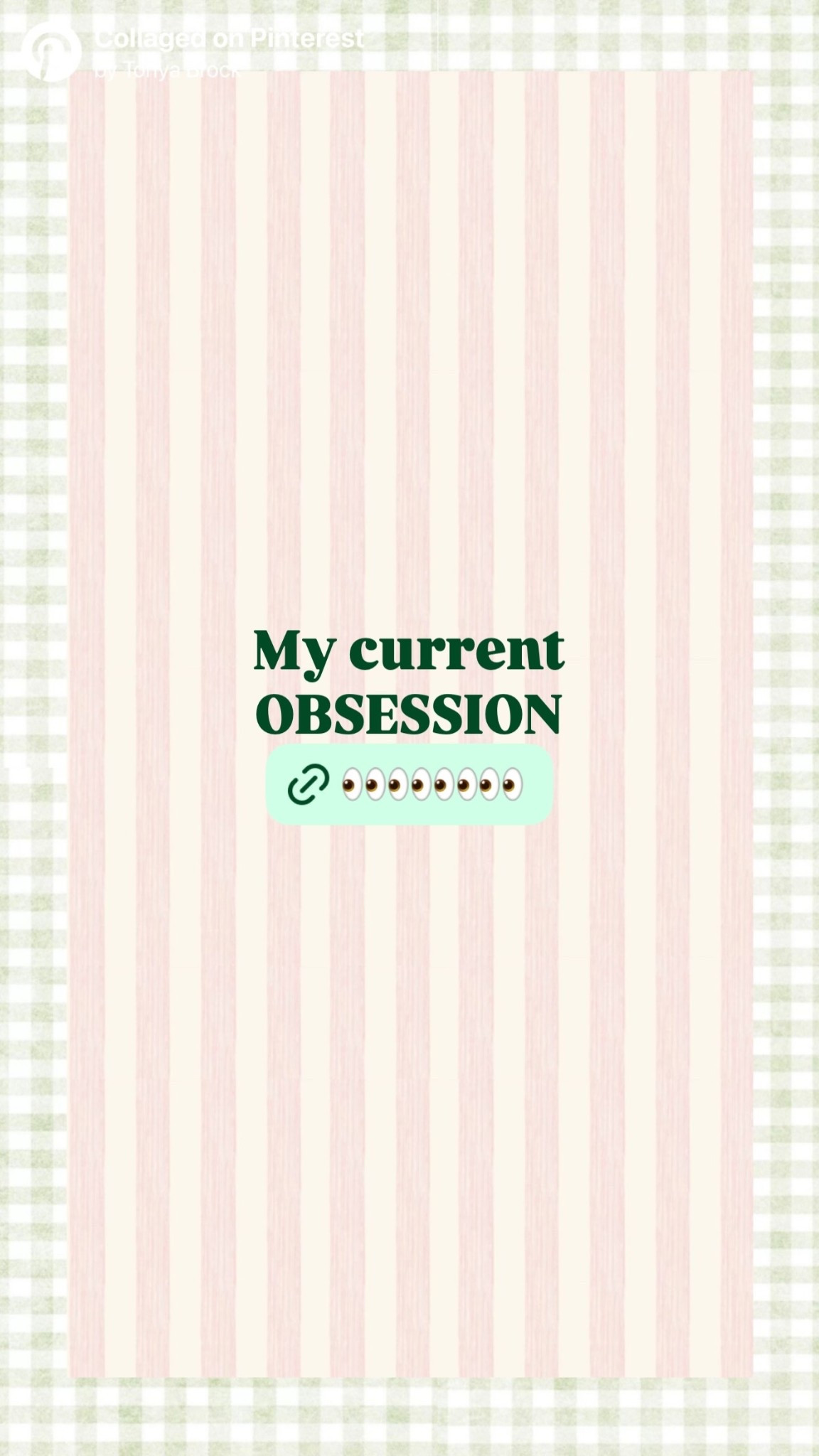 My current 
OBSESSION