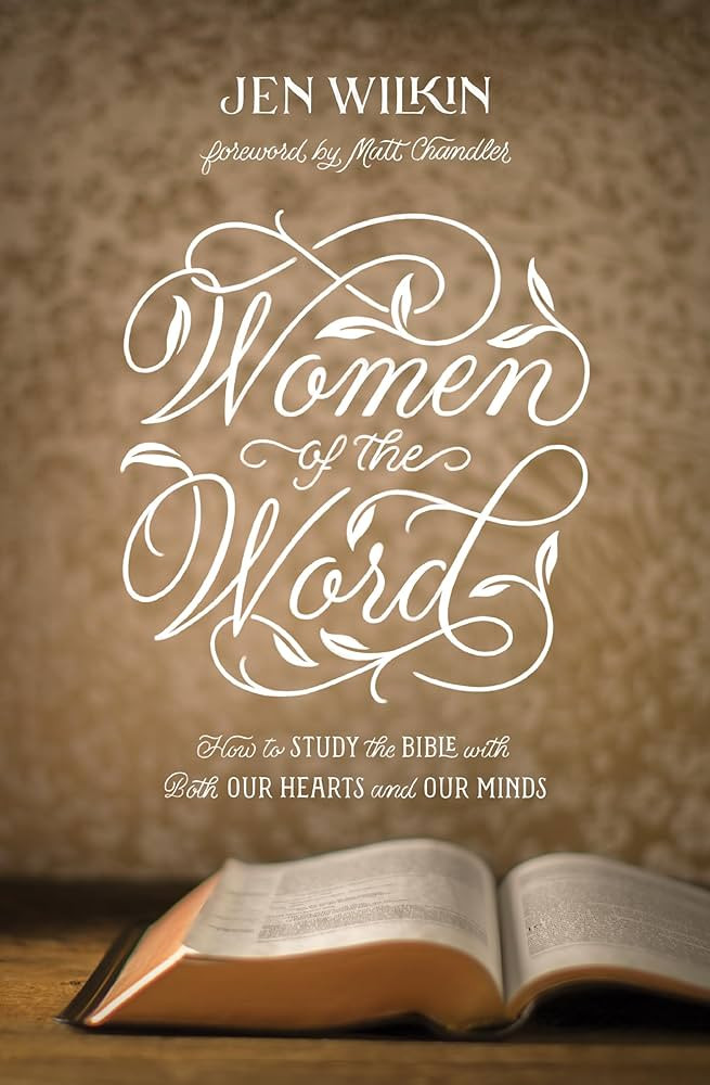Women of the Word: How to Study the Bible with Both Our Hearts and Our Minds (Second Edition) | Amazon (US)