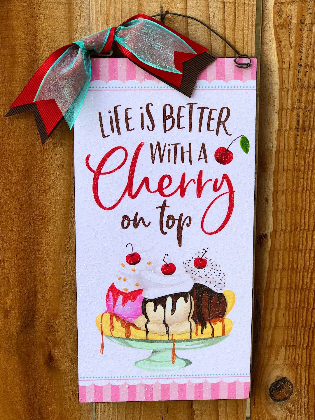 Life is better with a cherry on top sign. Wood or metal option. | Etsy (US)