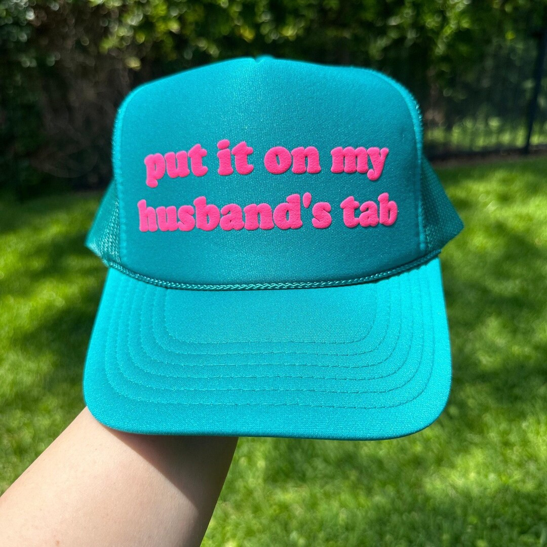 Put It on My Husband's Tab Trucker Hat, Put It on My Husband's Tab Puff Print Trucker Hat, Put It... | Etsy (US)