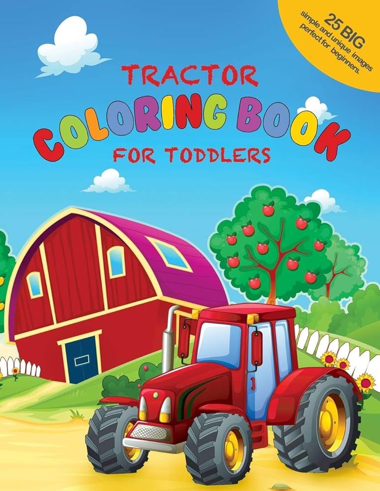 Tractor Coloring Book For Toddlers: 25 Big, Simple and Unique Images Perfect For Beginners: Ages ... | Amazon (US)