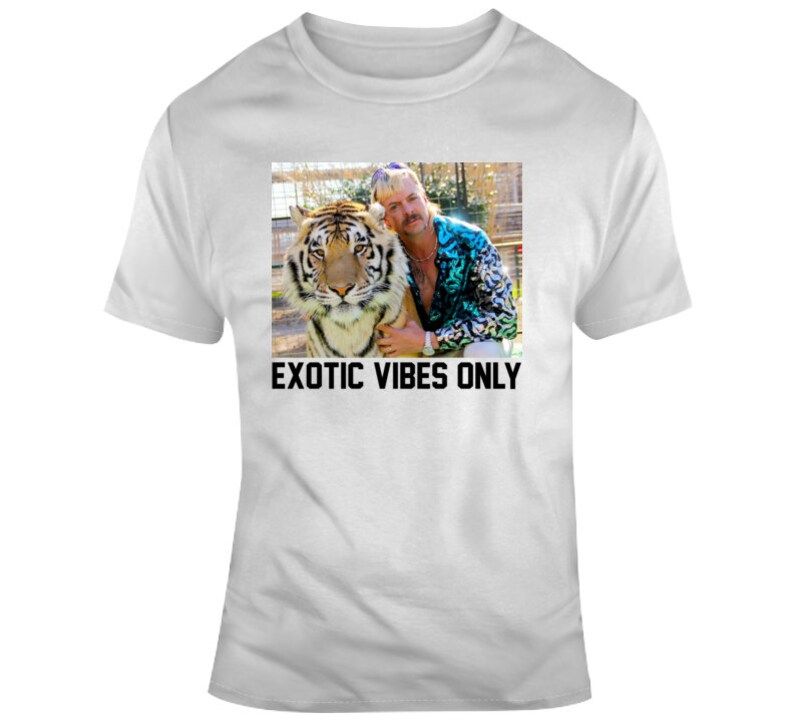 Joe Exotic Tiger King Funny Exotic Vibes Only T Shirt | Etsy (US)