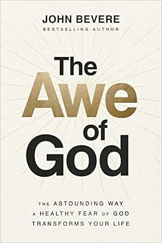 The Awe of God: The Astounding Way a Healthy Fear of God Transforms Your Life     Hardcover – F... | Amazon (US)