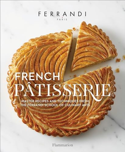 French Patisserie: Master Recipes and Techniques from the Ferrandi School of Culinary Arts      H... | Amazon (US)