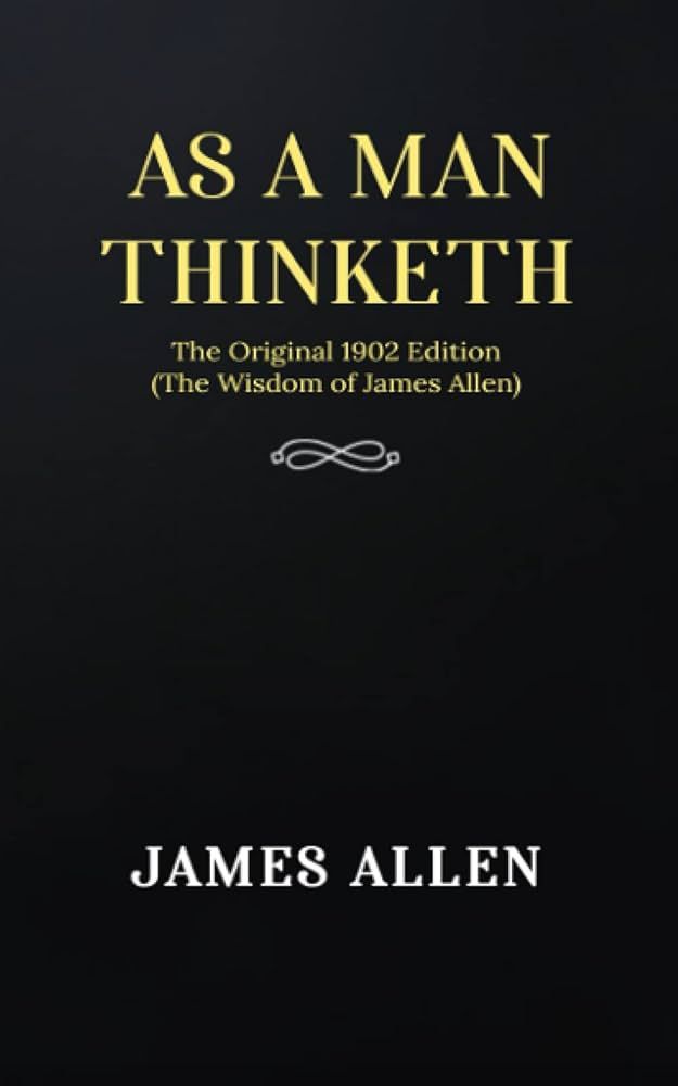 As a man Thinketh: The Original 1902 Edition (The Wisdom Of James Allen) | Amazon (US)