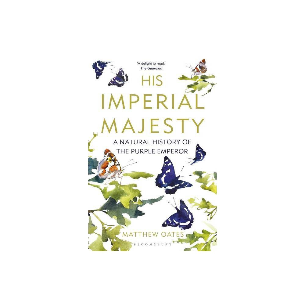 His Imperial Majesty - by Matthew Oates (Paperback) | Target