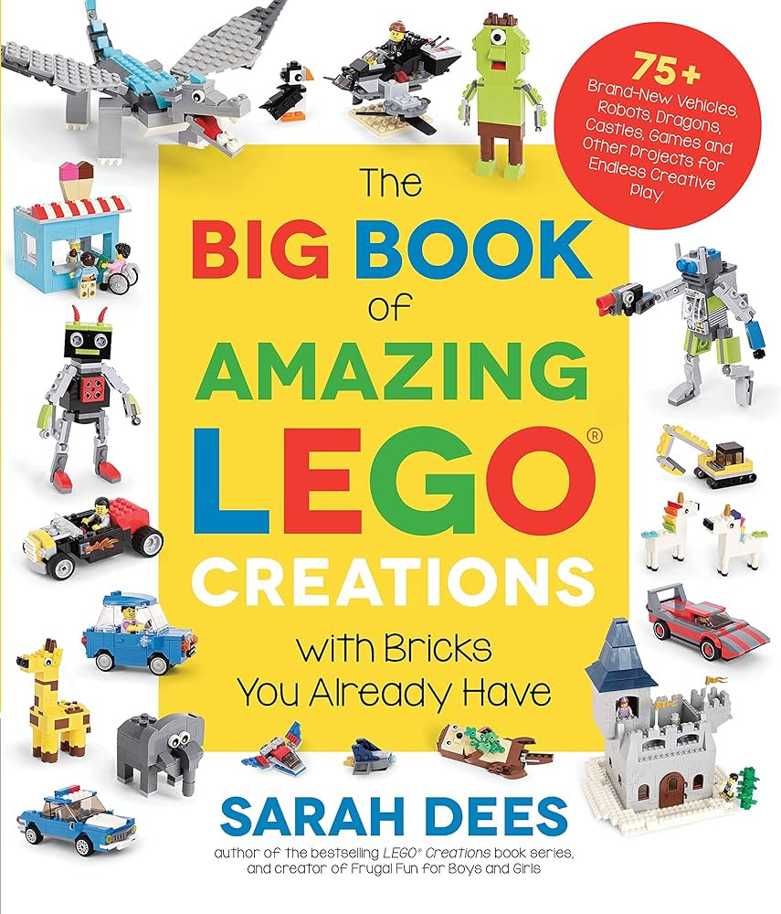 The Big Book of Amazing LEGO Creations with Bricks You Already Have: 75+ Brand-New Vehicles, Robo... | Amazon (US)