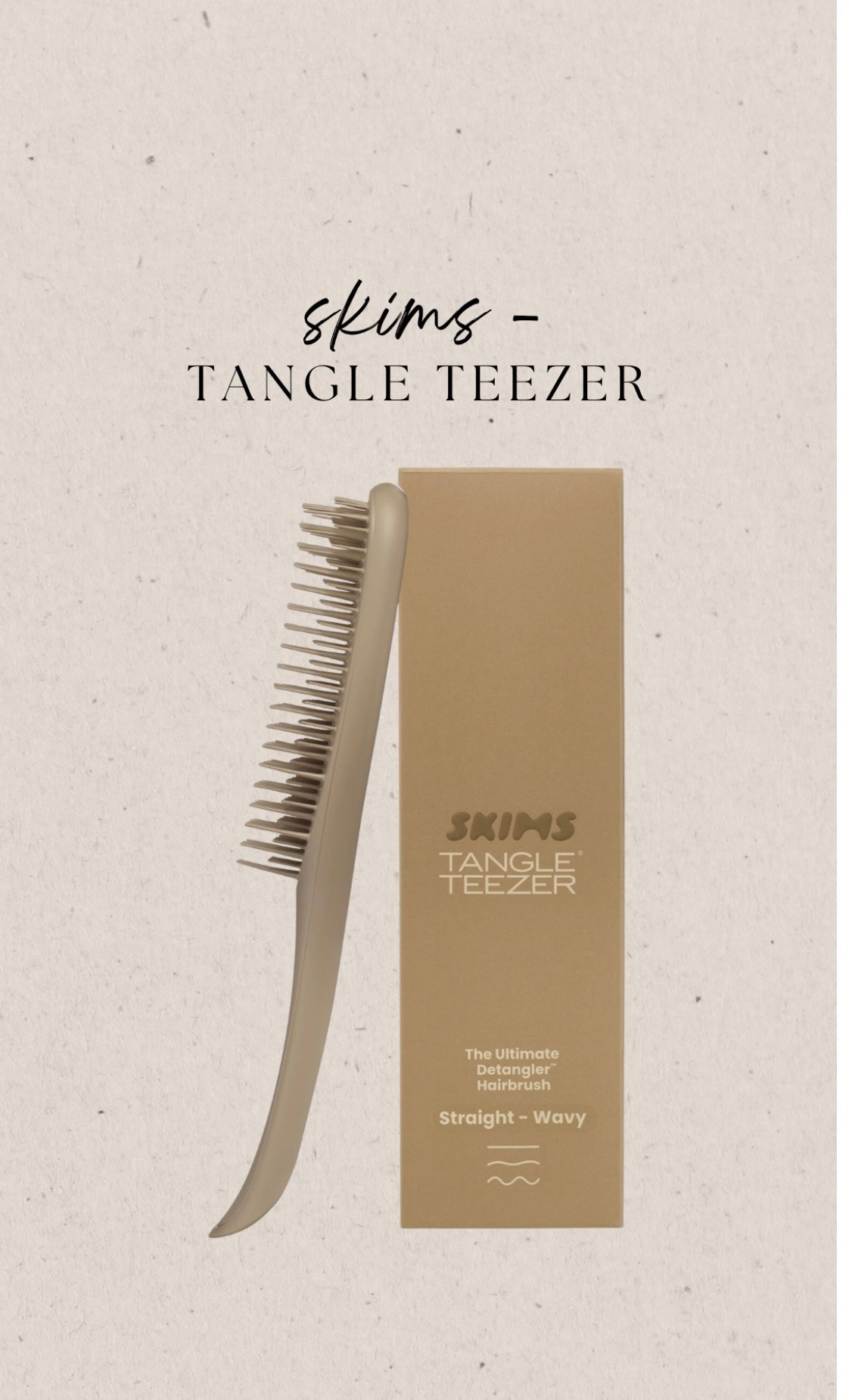 skims — tangle teezer !
4 different brushes for different hair types 

#LTKGiftGuide #LTKHoliday #LTKBeauty