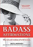 Badass Affirmations: The Wit and Wisdom of Wild Women (Inspirational Quotes and Daily Affirmations f | Amazon (US)