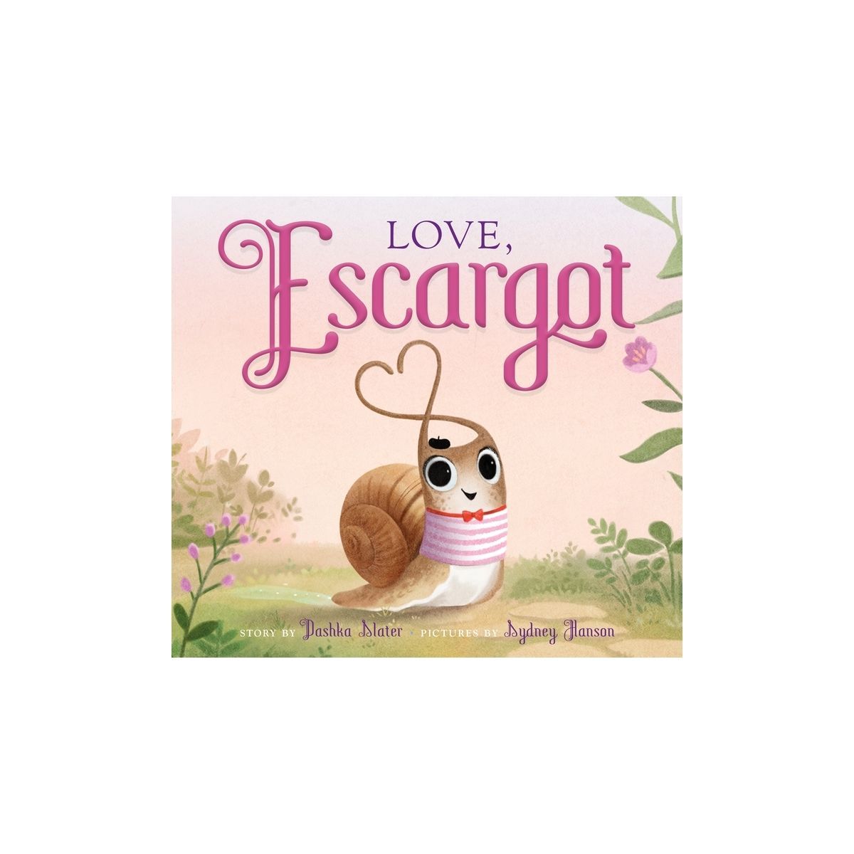 Love, Escargot - by Dashka Slater | Target