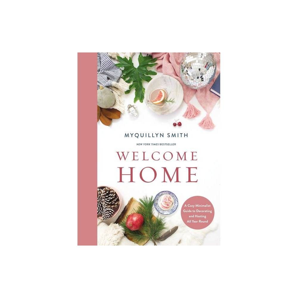 Welcome Home - by Myquillyn Smith (Hardcover) | Target