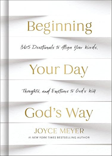 Beginning Your Day God’s Way: 365 Devotions to Align Your Words, Thoughts, and Emotions to God... | Amazon (US)