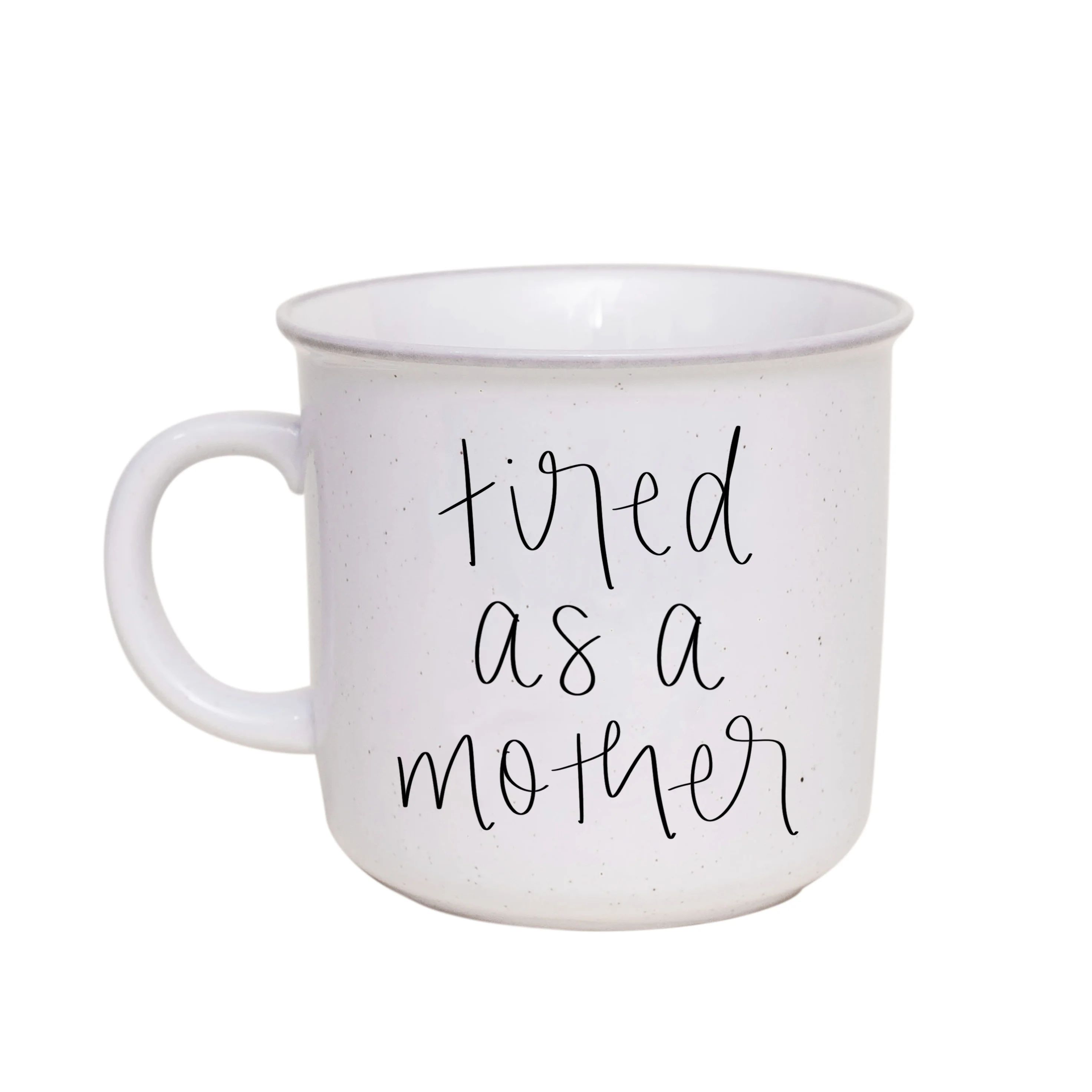 Tired As A Mother Speckled Coffee Mug | Sweet Water Decor, LLC