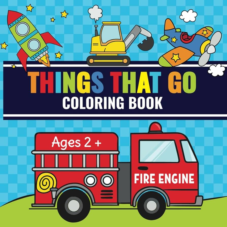 Things That Go Coloring Book: Toddler Fun with Cars, Trucks, Tractors, Trains, Planes & More | Pe... | Amazon (US)