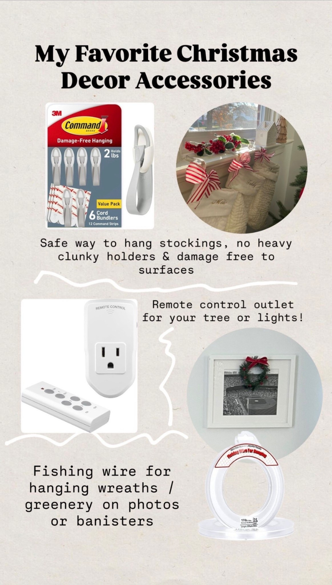 Christmas decor accessories
Command hooks
Stocking holder
Remote control outlet
Picture frame wreathes
Fishing wire
Decor tools
Decorating 



#LTKHome #LTKFindsUnder50 #LTKHoliday