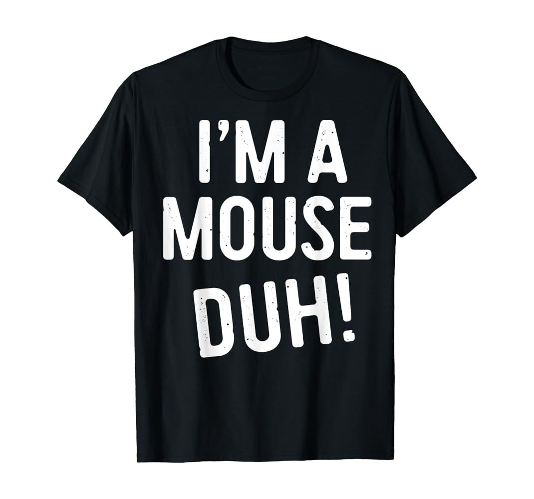 I'm A Mouse Duh! T-Shirt Halloween Costume Gift Shirt T-Shirt | Amazon (US)
