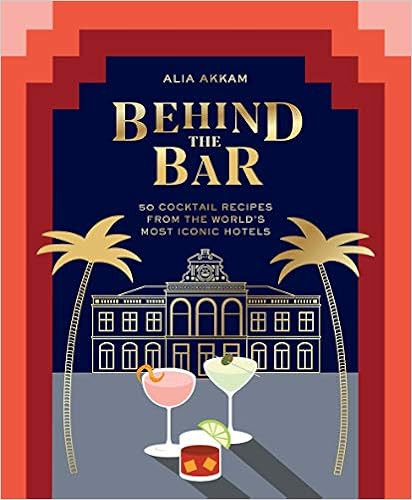Behind the Bar: 50 Cocktail Recipes from the World's Most Iconic Hotels    Hardcover – October ... | Amazon (US)