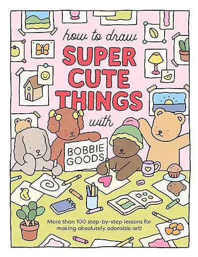 How to Draw Super Cute Things with Bobbie Goods: Learn to draw & color absolutely adorable art! (... | Amazon (US)