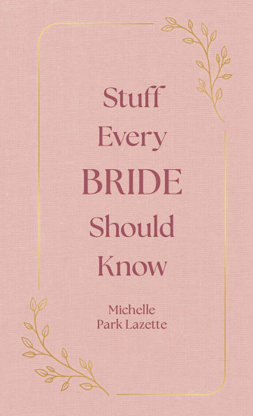 Stuff Every Bride Should Know | Barnes & Noble