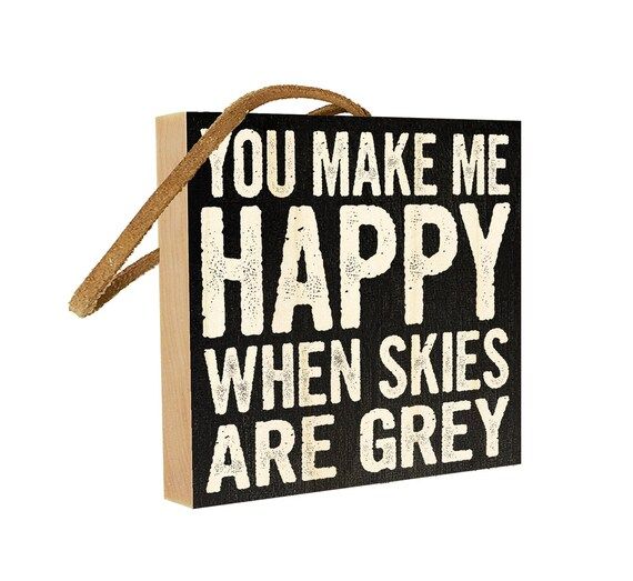 You Make Me Happy When Skies are Grey. | Etsy | Etsy (US)