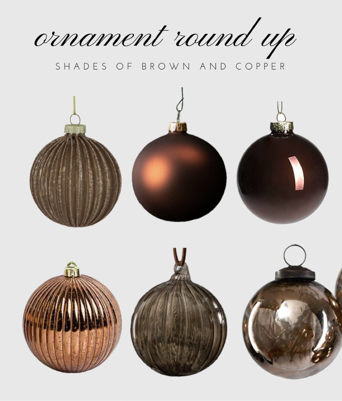 Ornament edit | shades of brown and copper | copper Mercury glass ornaments; matte brown ornament; brown & gold ornament; brown glass ornament 

#LTKSeasonal #LTKHolidaySale #LTKHoliday