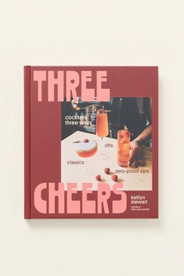 Three Cheers: Cocktails Three Ways Hardcover Book | Anthropologie (US)