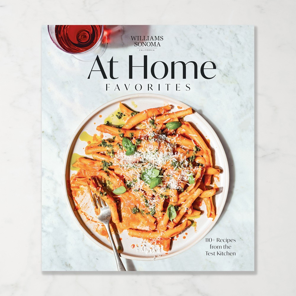 Williams Sonoma Test Kitchen At Home Favorites | Williams-Sonoma