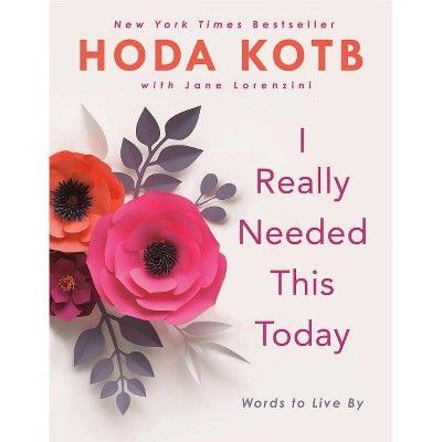 I Really Needed This Today - by Hoda Kotb (Hardcover) | Target
