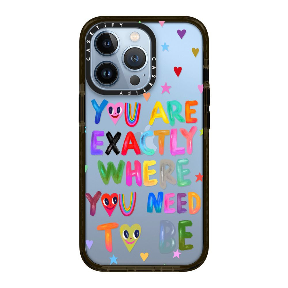 You are exactly where you need to be | Casetify
