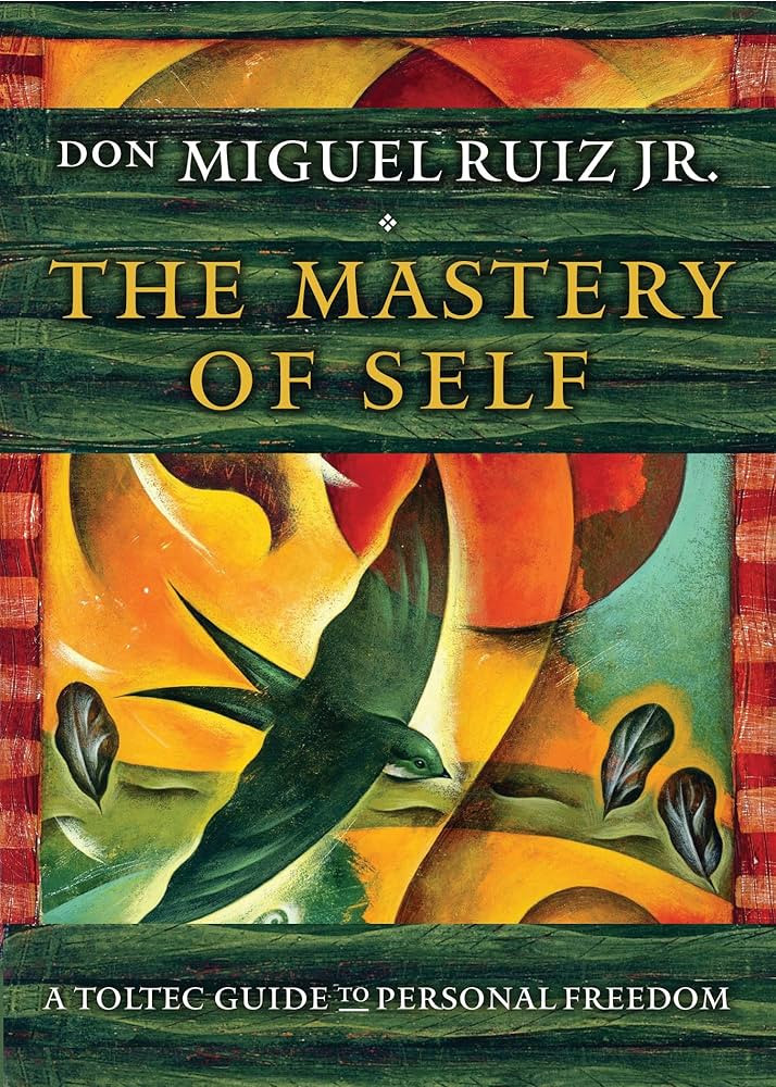 The Mastery of Self: A Toltec Guide to Personal Freedom (Toltec Mastery Series) | Amazon (US)