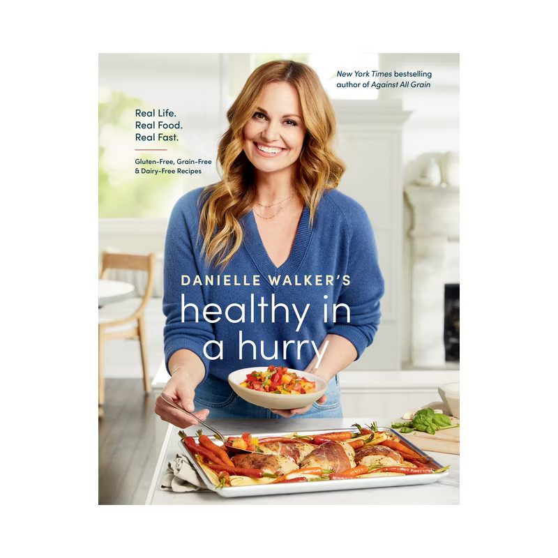 Danielle Walker's Healthy in a Hurry - (Hardcover) | Target