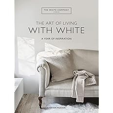 The Art of Living with White: A Year of Inspiration | Amazon (US)