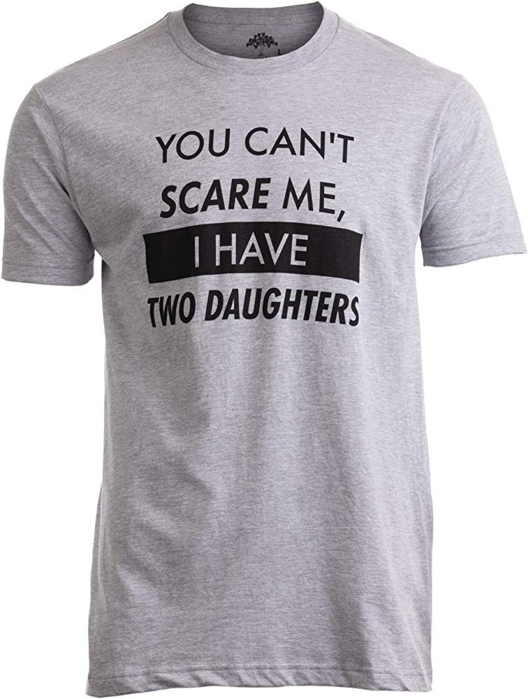 You Can't Scare Me, I Have Daughters | Funny Dad Daddy Cute Joke Men T-Shirt | Amazon (US)