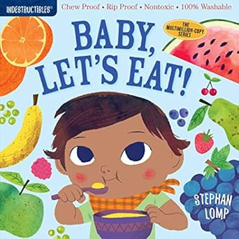Indestructibles: Baby, Let's Eat!: Chew Proof · Rip Proof · Nontoxic · 100% Washable (Book for... | Amazon (US)