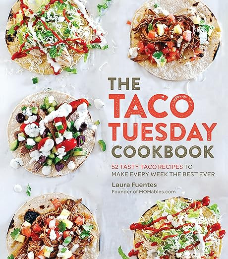 The Taco Tuesday Cookbook: 52 Tasty Taco Recipes to Make Every Week the Best Ever | Amazon (US)