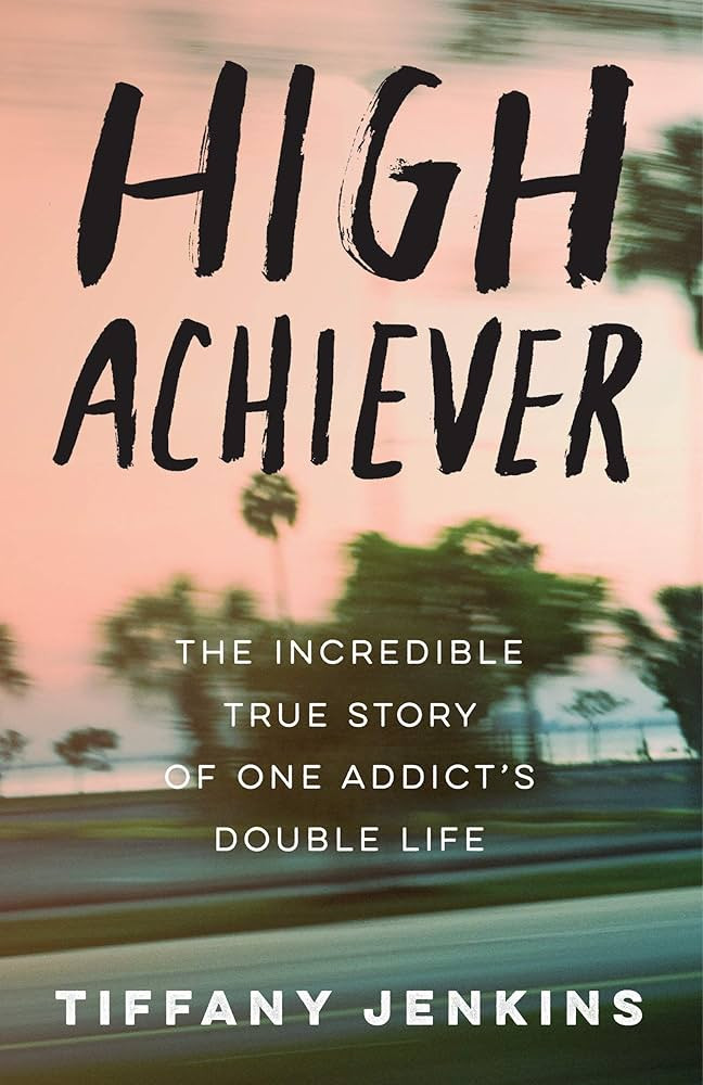 High Achiever: The Incredible True Story of One Addict's Double Life | Amazon (US)