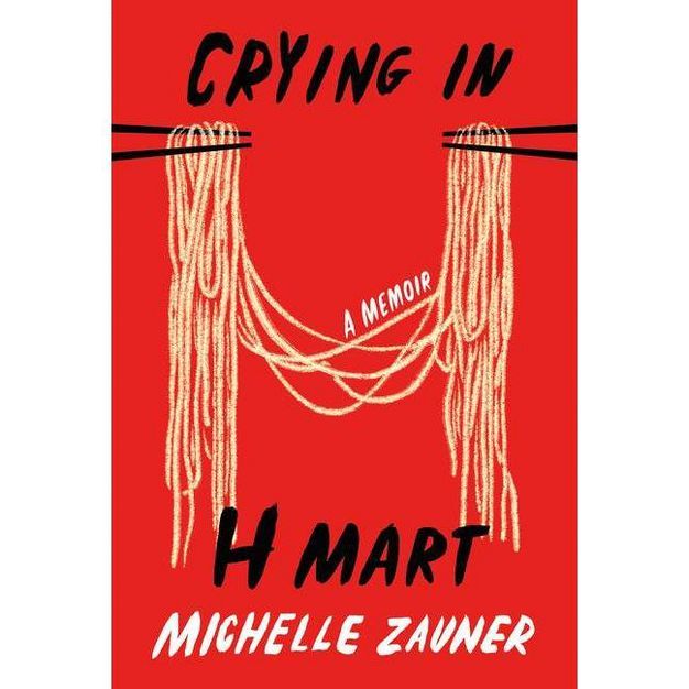 Crying in H Mart - by Michelle Zauner (Hardcover) | Target