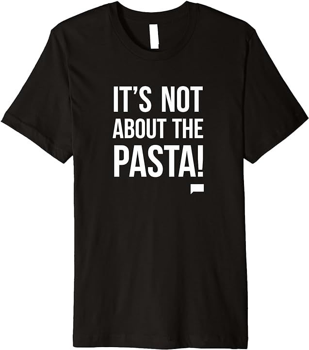 Vanderpump Rules It's Not About the Pasta Slim-Fit Premium T-Shirt | Amazon (US)