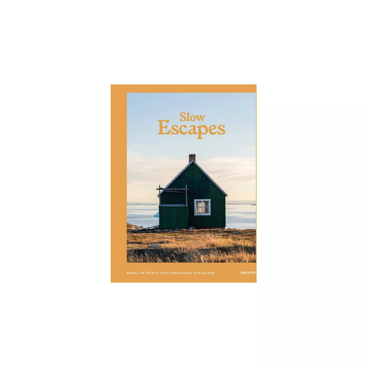 Slow Escapes - by  Gestalten & Clara Le Fort (Hardcover) | Target
